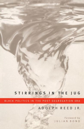 Stirrings In The Jug: Black Politics In The Post-Segregation Era