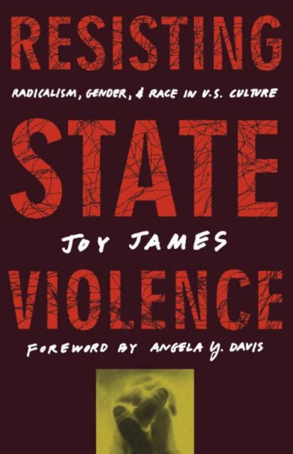 Resisting State Violence: Radicalism, Gender, and Race in U.S. Culture