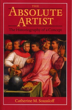 Absolute Artist: The Historiography of a Concept