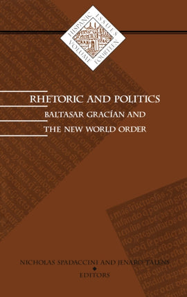 Rhetoric And Politics: Baltasar Gracian and the New World Order