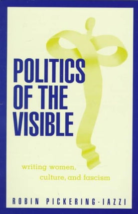 Politics Of The Visible  Writing Women Culture