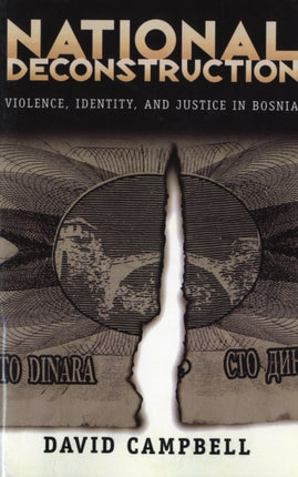 National Deconstruction: Violence, Identity, and Justice in Bosnia