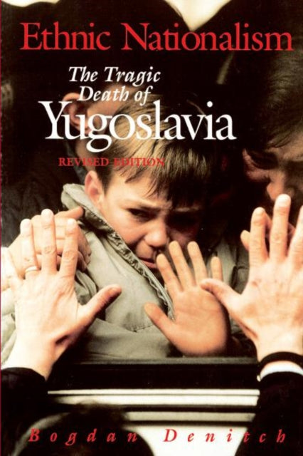 Ethnic Nationalism: The Tragic Death of Yugoslavia