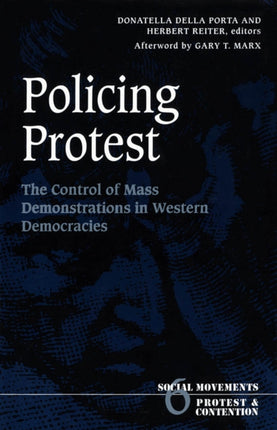 Policing Protest: The Control of Mass Demonstrations in Western Democracies