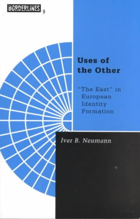 Uses Of The Other  The East in European Identity
