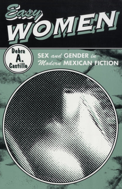 Easy Women: Sex And Gender In Modern Mexican Fiction