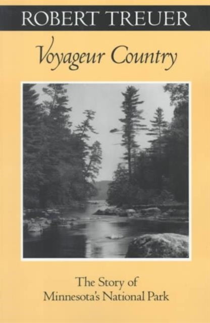 Voyageur Country: The Story of Minnesota’s National Park