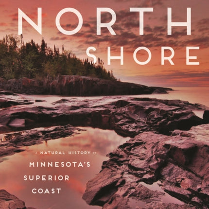 North Shore  A Natural History of Minnesotas