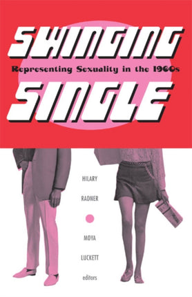 Swinging Single: Representing Sexuality in the 1960s