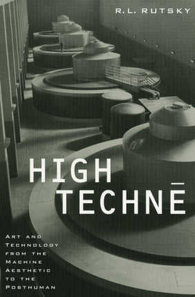 High Techne  Art and Technology from the Machine