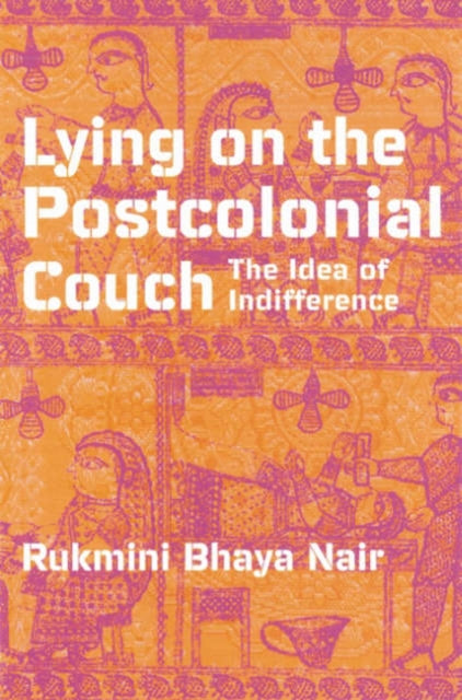 Lying On The Postcolonial Couch: The Idea Of Indifference