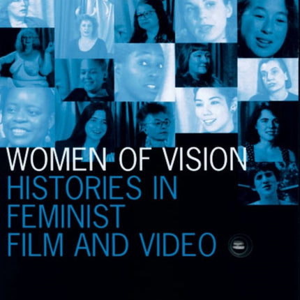 Women Of Vision  Histories in Feminist Film and Video