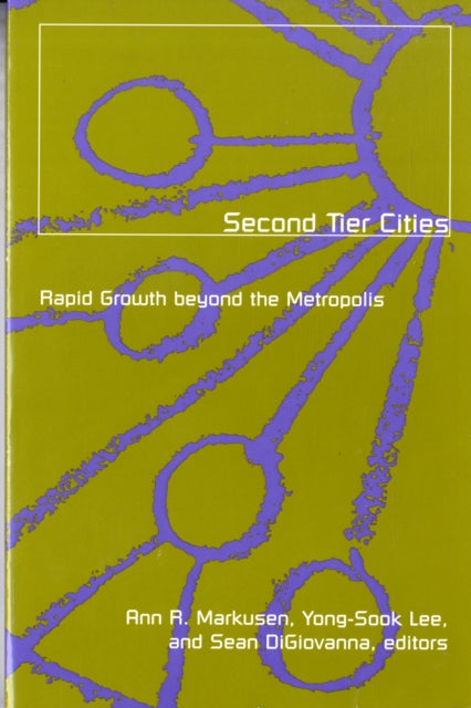 Second Tier Cities: Rapid Growth beyond the Metropolis