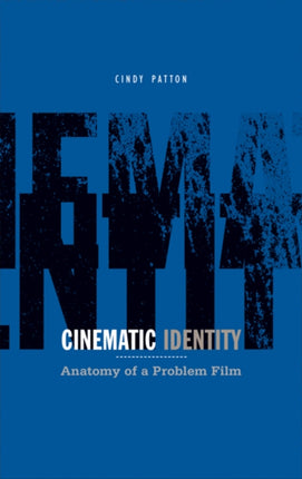Cinematic Identity  Anatomy of a Problem Film