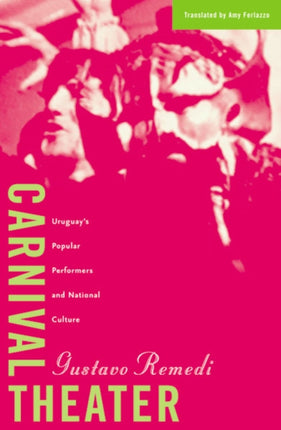 Carnival Theater  Uruguays Popular Performers and