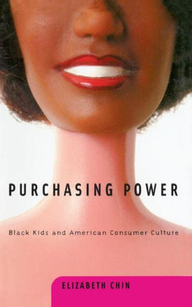 Purchasing Power: Black Kids and American Consumer Culture