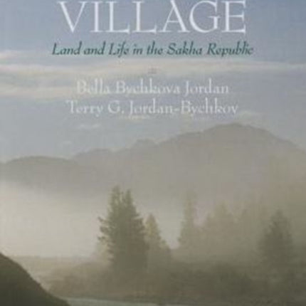 Siberian Village: Land and Life in the Sakha Republic