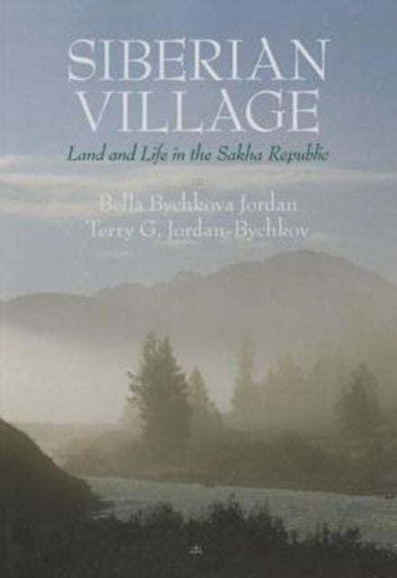 Siberian Village: Land and Life in the Sakha Republic