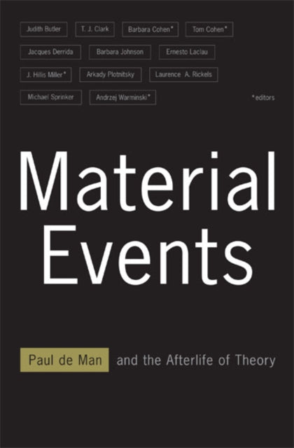 Material Events: Paul de Man and the Afterlife of Theory