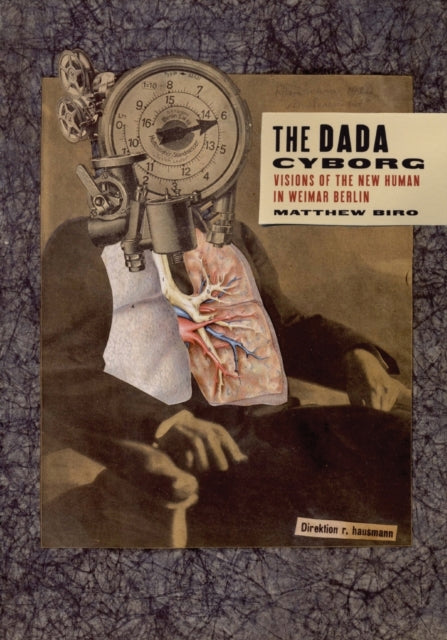 The Dada Cyborg  Visions of the New Human in
