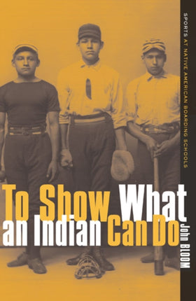 To Show What an Indian Can Do  Sports at Native