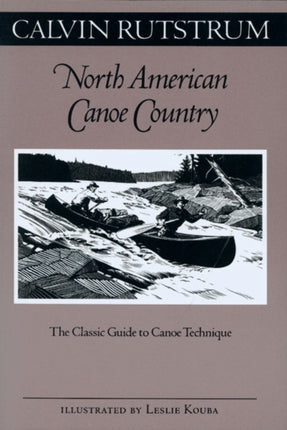 North American Canoe Country  The Classic Guide
