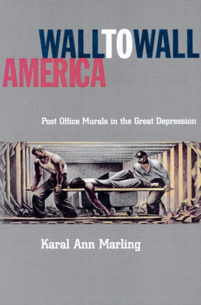 Wall To Wall America: Post Office Murals in the Great Depression