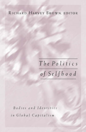 Politics Of Selfhood  Bodies And Identities In