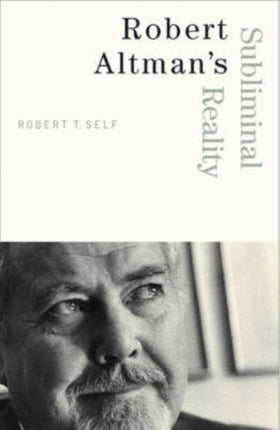 Robert Altmans Subliminal Reality