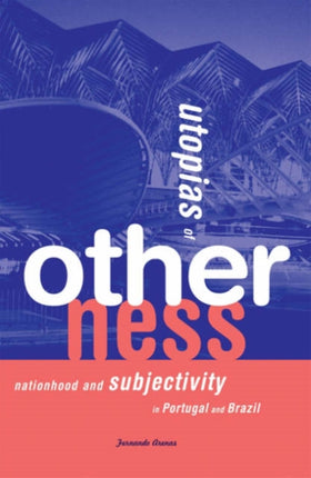 Utopias Of Otherness  Nationhood And Subjectivity