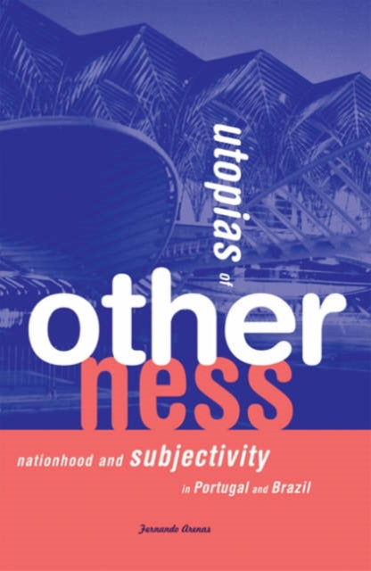 Utopias Of Otherness  Nationhood And Subjectivity