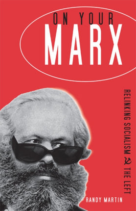 On Your Marx: Relinking Socialism and the Left