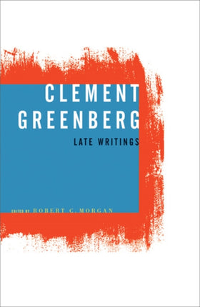 Clement Greenberg Late Writings