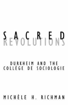 Sacred Revolutions  Durkheim And The College De
