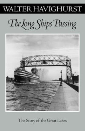 Long Ships Passing  The Story Of The Great Lakes