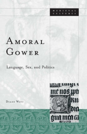 Amoral Gower  Language Sex and Politics
