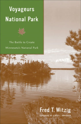 Voyageurs National Park  The Battle to Create