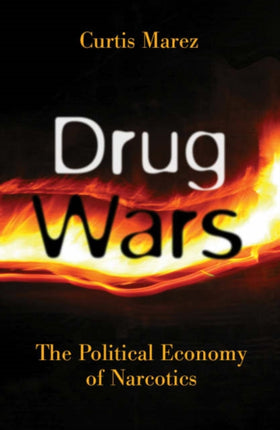 Drug Wars  The Political Economy Of Narcotics