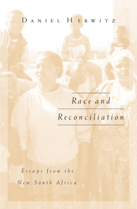 Race And Reconciliation  Essays From The New