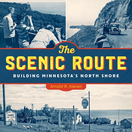 The Scenic Route  Building Minnesotas North Shore