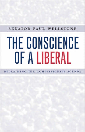 Conscience Of A Liberal  Reclaiming The Compassionate Agenda