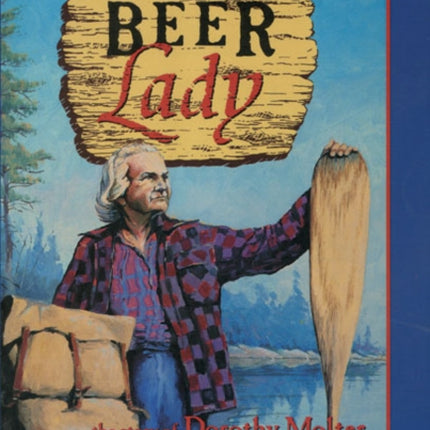 Root Beer Lady  The Story Of Dorothy Molter