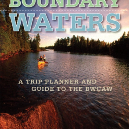Exploring the Boundary Waters  A Trip Planner and