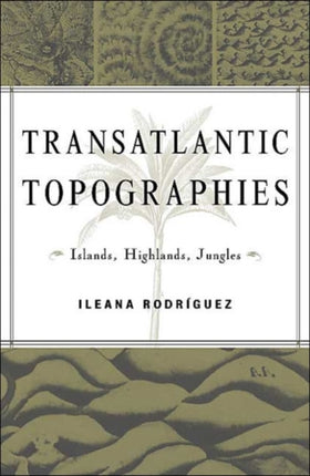 Transatlantic Topographies  Islands Highlands