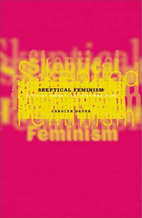 Skeptical Feminism: Activist Theory, Activist Practice