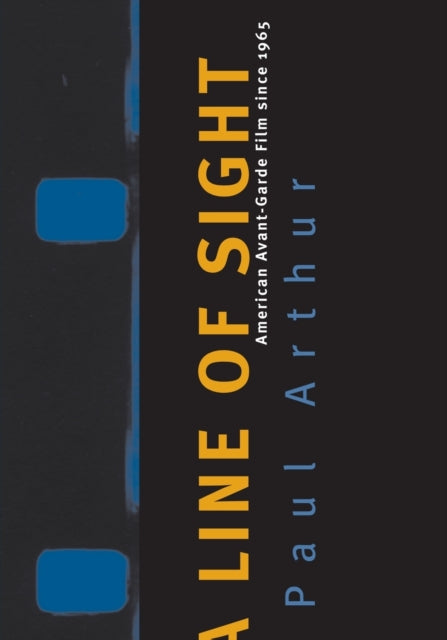 Line Of Sight: American Avant-Garde Film Since 1965