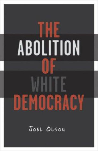 Abolition Of White Democracy