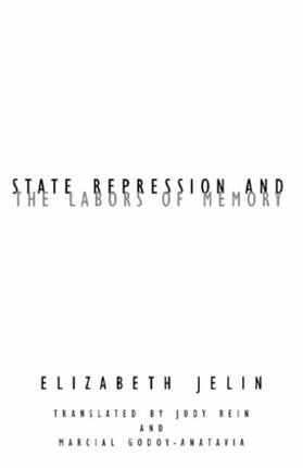 State Repression and the Labors of Memory