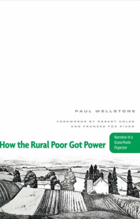 How The Rural Poor Got Power: Narrative Of A Grass-Roots Organizer