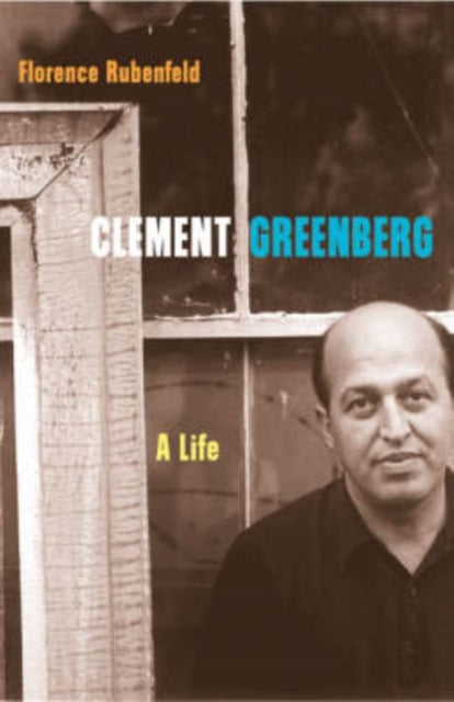 Clement Greenberg: A Life